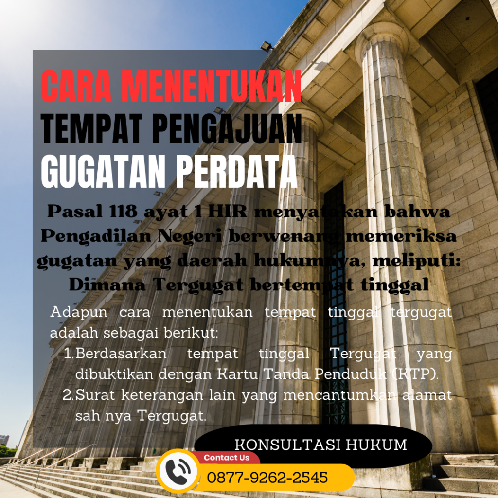 CARA MENENTUKAN TEMPAT PENGAJUAN GUGATAN PERDATA Bagaimana Cara Mengajukan Gugatan Ke Pengadilan