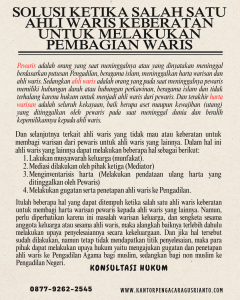 SOLUSI KETIKA SALAH SATU AHLI WARIS KEBERATAN UNTUK MELAKUKAN PEMBAGIAN WARIS