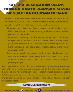 SOLUSI PEMBAGIAN WARIS DIMANA HARTA WARISAN MASIH MENJADI ANGGUNAN DI BANK