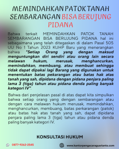 MEMINDAHKAN PATOK TANAH SEMBARANGAN BISA BERUJUNG PIDANA