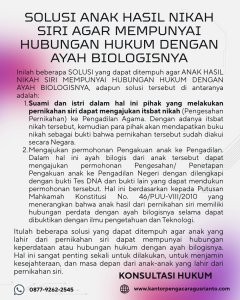 SOLUSI ANAK HASIL NIKAH SIRI AGAR MEMPUNYAI HUBUNGAN HUKUM DENGAN AYAH BIOLOGISNYA