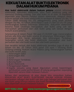 KEKUATAN ALAT BUKTI ELEKTRONIK DALAM HUKUM PIDANA