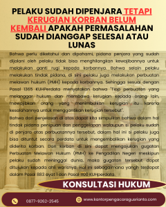 PELAKU SUDAH DIPENJARA TETAPI KERUGIAN KORBAN BELUM KEMBALI APAKAH PERMASALAHAN SUDAH DIANGGAP SELESAI ATAU LUNAS