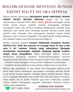 BOLEHKAH BANK MENYEGEL RUMAH KREDIT MACET SECARA SEPIHAK